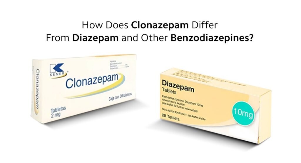 How Does Clonazepam Differ From Diazepam and Other Benzodiazepines? Clonazepam