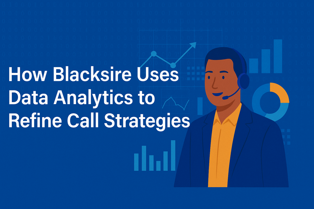 How Blacksire Uses Data Analytics to Refine Call Strategies Blacksire Uses Data Analytics